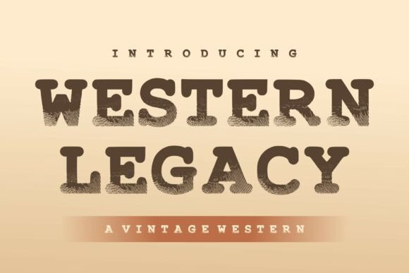 Embrace the Authentic Charm of Western Legacy Font
