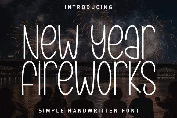 Embrace the Magic of New Year Fireworks and Enchanting Display Typefaces